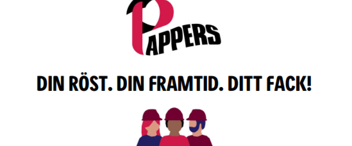 pappers loga och Din röst. Din framtiD. Ditt fack!